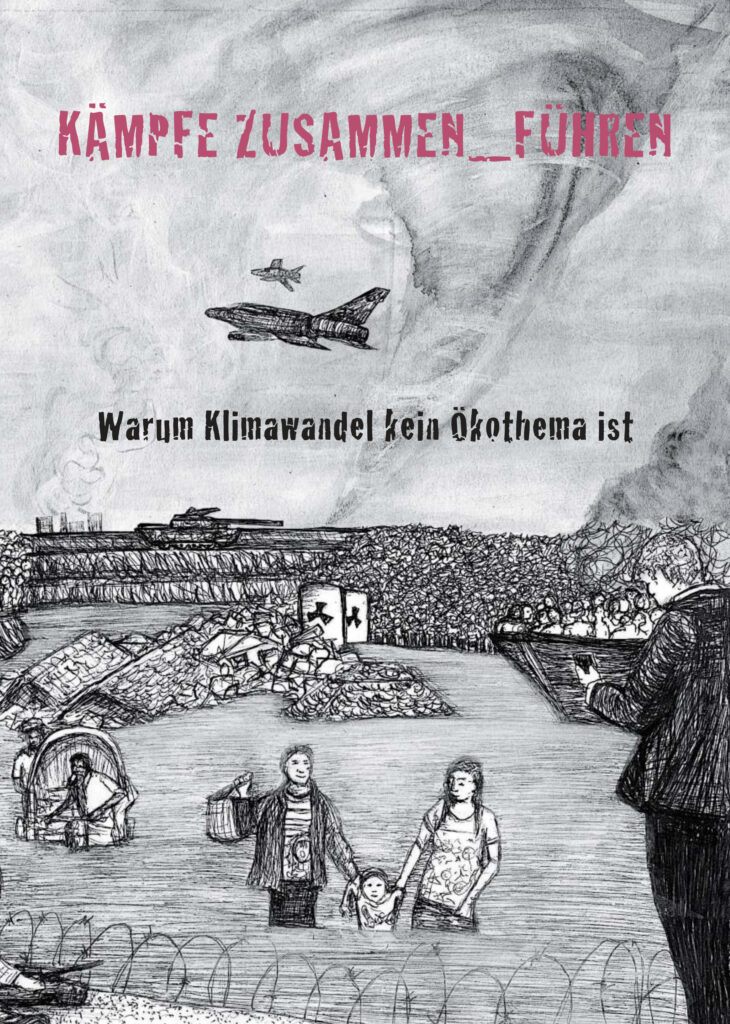 Titel der Broschüre: Zu sehen ist ein mit Wasser vollgelaufener Braunkohle-Tagebau, durch den eine geflüchtete Familie watet. Im Wasser verstreut sind ein Rikscha, Atommüll, Dächer von überfluteten Häusern und ein überfülltes Schiff zu sehen.  Am Himmel fliegen zwei Kampfflugzeuge, und im Vordergrund filmt eine Person das Geschehen mit einem Smartphone.